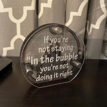 If You're Not Staying In The Bubble Sign (Pre-Order)